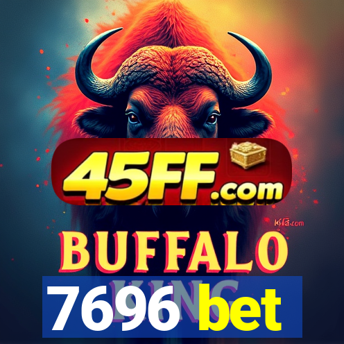 7696 bet